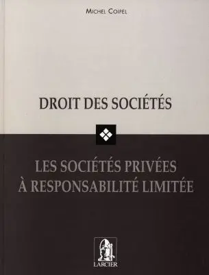 Droit des sociétés : les sociétés privées à responsabilité limitée