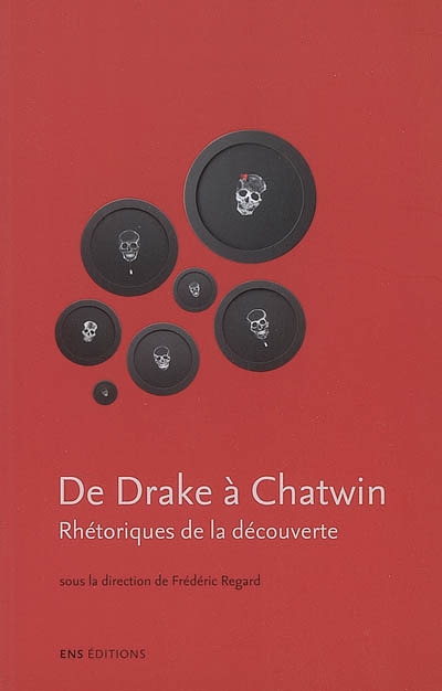 De Drake à Chatwin : rhétoriques de la découverte