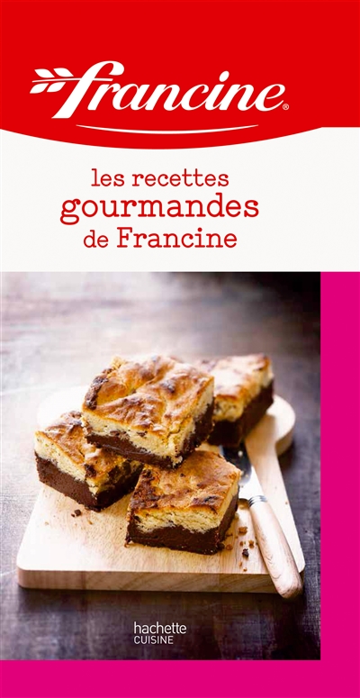 Francine : les recettes gourmandes de Francine