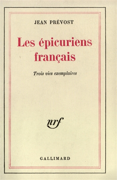 Les épicuriens français : trois vies exemplaires