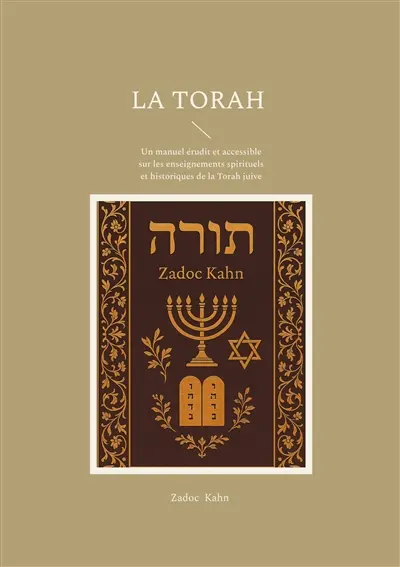 La Torah : Un manuel érudit et accessible sur les enseignements spirituels et historiques de la Torah juive