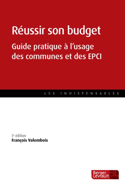 Réussir son budget : guide pratique à l'usage des communes et des EPCI