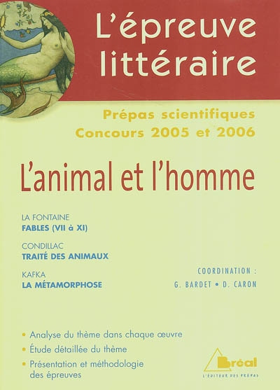 L'épreuve littéraire : l'animal et l'homme : prépas scientifiques, concours 2005 et 2006