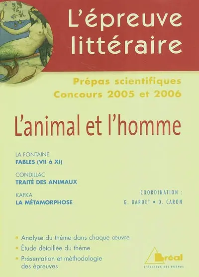 L'épreuve littéraire : l'animal et l'homme : prépas scientifiques, concours 2005 et 2006