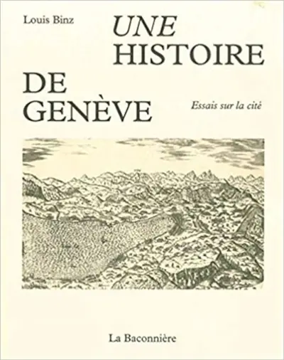 Une histoire de Genève : essais sur la cité
