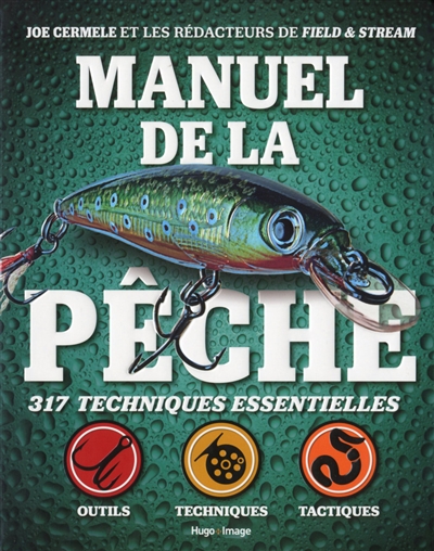 Manuel de la pêche - 317 techniques essentielles