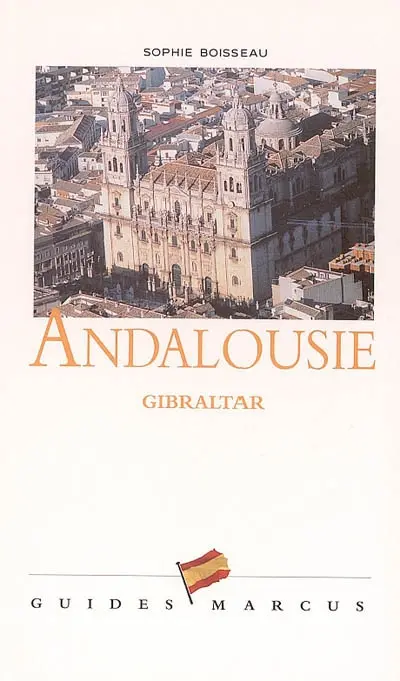 Andalousie : sud de l'Espagne et Gibraltar