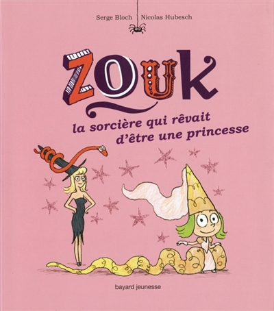 Zouk, la sorciere qui rêvait d'être une princesse