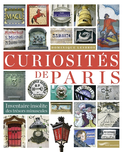 Curiosités de Paris : inventaire insolite des trésors minuscules