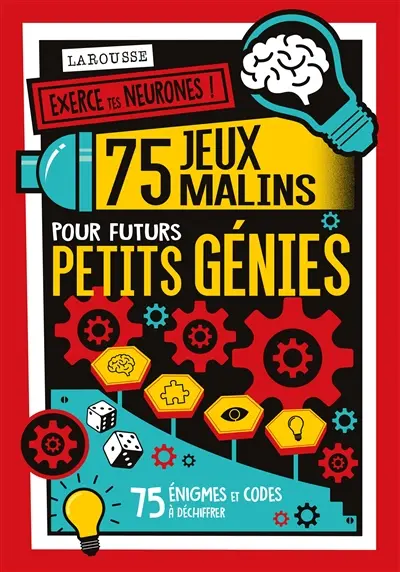 75 jeux malins pour futurs petits génies : exerce tes neurones ! : 75 énigmes et codes à déchiffrer