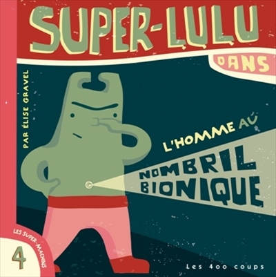 Super-Lulu dans L'homme au nombril bionique