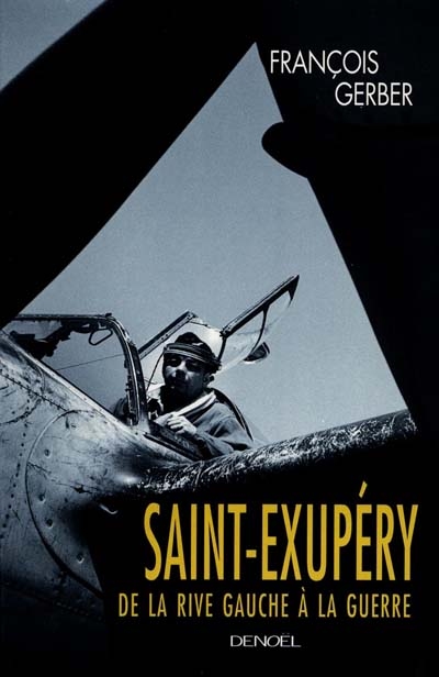 Saint-Exupéry : de la rive gauche à la guerre