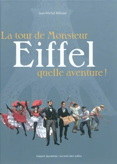 La tour de monsieur Eiffel, quelle aventure !