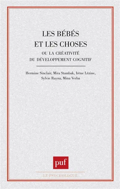 Les Bébés et les choses ou la Créativité du développement cognitif