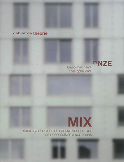 Mix : mixité typologique du logement collectif de Le Corbusier à nos jours