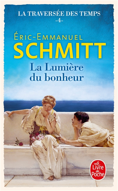 La traversée des temps. Vol. 4. La lumière du bonheur