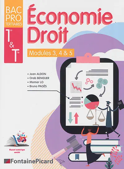 Economie, droit 1re & terminale bac pro tertiaires : modules 3, 4 & 5