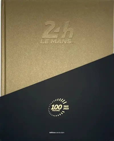 24 h Le Mans : 100 years : 1923-2023
