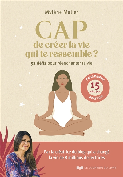 Cap de créer la vie qui te ressemble ? : 52 défis pour réenchanter ta vie