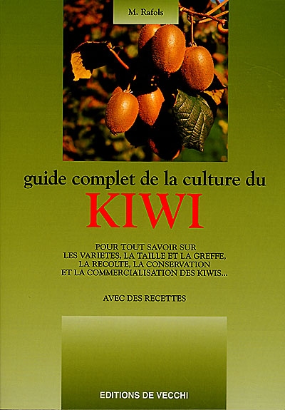 Guide complet de la culture du kiwi