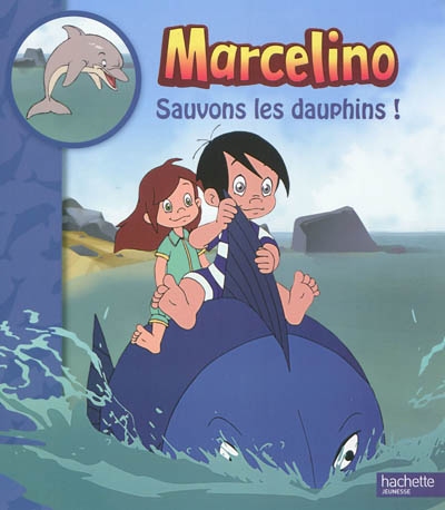 Marcelino. Sauvons les dauphins!