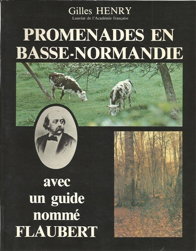 Promenades en Basse-Normandie avec un guide nommé Flaubert