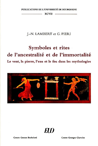 Symboles et rites de l'ancestralité et de l'immortalité : le vent, la pierre, l'eau et le feu dans les mythologies