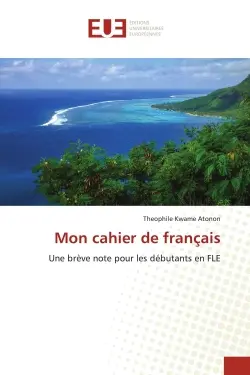 Mon cahier de français : Une brève note pour les débutants en FLE