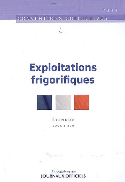 Exploitations frigorifiques : convention collective nationale du 10 juillet 1956 étendue par arrêté du 15 novembre 1961 : IDCC 200