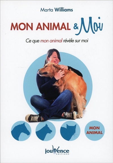 mon animal & moi : ce que mon animal révèle sur moi