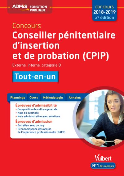 Concours conseiller pénitentiaire d'insertion et de probation, CPIP, 2018-2019 : externe, interne, catégorie B : tout-en-un