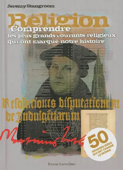Religion : comprendre les plus grands courants religieux qui ont marqué notre histoire : 50 grandes idées qui ont changé le monde
