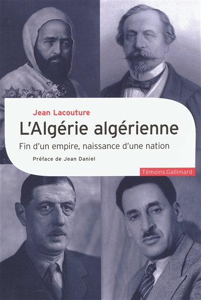 L'Algérie algérienne : fin d'un empire, naissance d'une nation
