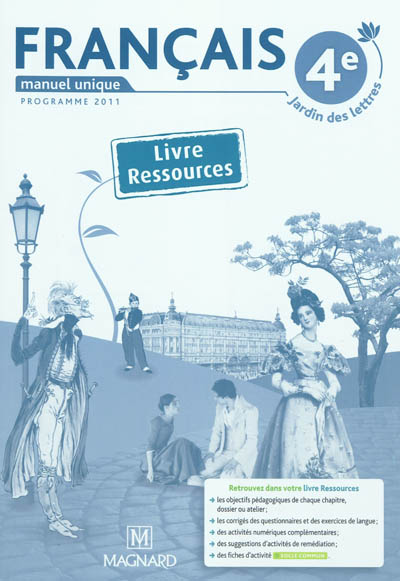 Français, 4e : livre ressources : manuel unique, programme 2011