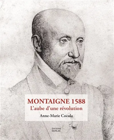 Montaigne 1588 : l'aube d'une révolution