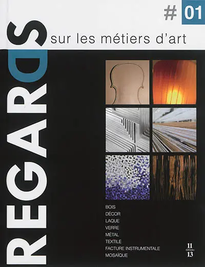 Regards sur les métiers d'art. Vol. 1