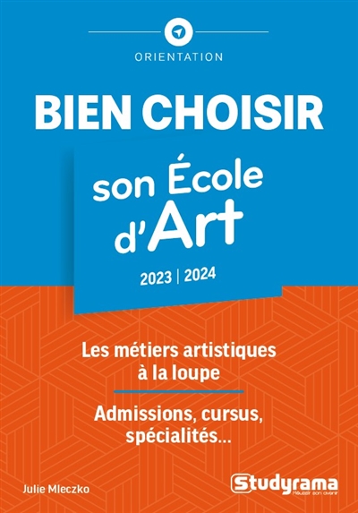 Bien choisir son école d'art, 2023-2024 : les métiers artistiques à la loupe : admissions, cursus, spécialités...