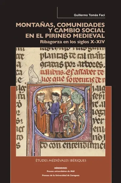 Montanas, comunidades y cambio social en el Pirineo medieval : Ribagorza en los siglos X-XIV