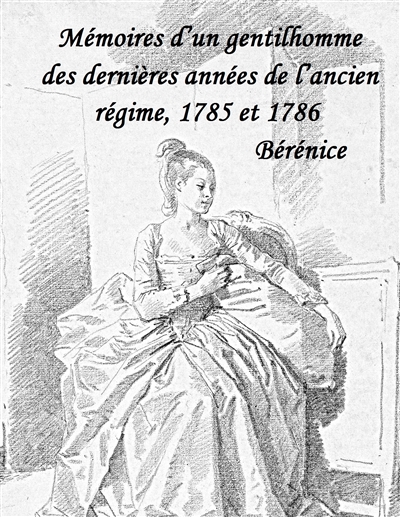 Bérénice : Mémoire d'un gentilhomme, premier tome