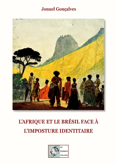 L'AFRIQUE ET LE BRESIL FACE A L'IMPOSTURE IDENTITAIRE