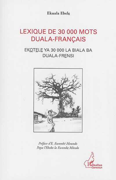 Lexique de 30.000 mots duala-français. Ekotele ya 30.000 la biala ba duala-frensi
