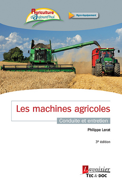 Les machines agricoles : conduite et entretien