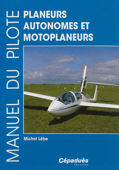 Manuel du pilote : planeurs autonomes et motoplaneurs