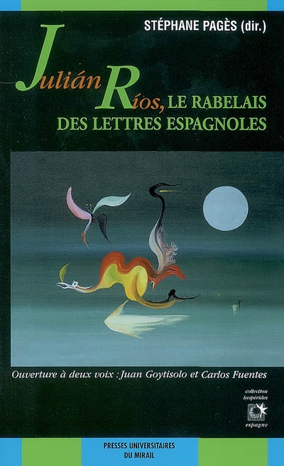 Julian Rios, le Rabelais des lettres espagnoles : lecture et découverte d'une oeuvre contemporaine