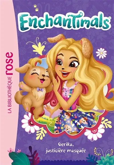 Enchantimals. Vol. 20. Gerika, justicière masquée