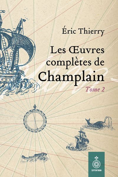 Les oeuvres complètes de Champlain. Vol. 2. 1620-1635