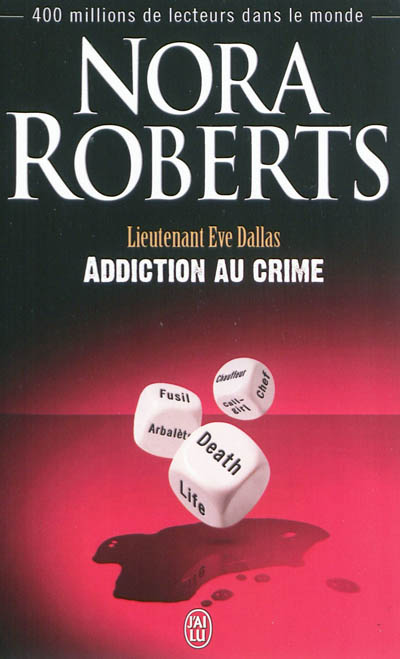 Lieutenant Eve Dallas. Vol. 31. Addiction au crime