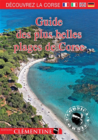 Guide des plus belles plages de Corse. The guide to Corsican beaches. La guida delle spiagge corse