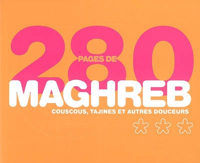 280 pages de Maghreb : couscous, tajines et autres douceurs