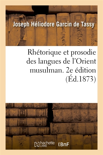 Rhétorique et prosodie des langues de l'Orient musulman. 2e édition : à l'usage des élèves de l'Ecole spéciale des langues orientales vivantes